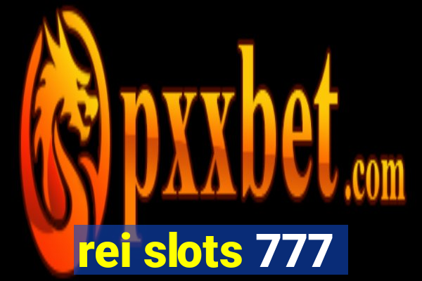 rei slots 777